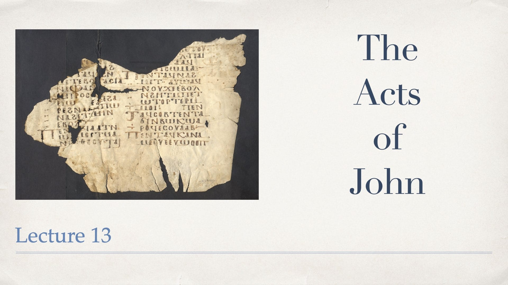 The Acts of John - Lecture 13